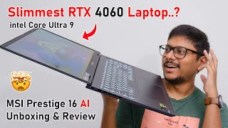 Slimmest RTX 4060 Laptop 🤯 MSIs New Prestige 16 AI Laptop Review [upl. by Buine]