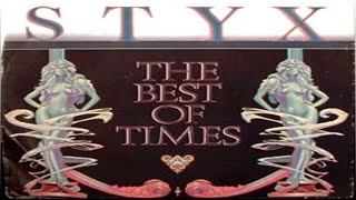 The Best Of Times  Styx [upl. by Willcox274]