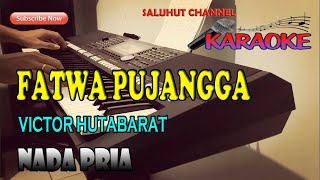 FATWA PUJANGGA KARAOKE VICTOR HUTABARAT ll NADA PRIA GDO [upl. by Eiger]