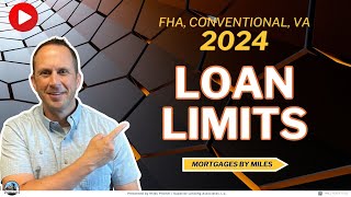 2024 Loan Limits Bigger and Better FHA VA Conventional [upl. by Ayanaj]