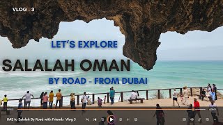 UAE to Salalah By Road with Friends  Vlog 3 [upl. by Waechter]