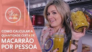 COMO CALCULAR A QUANTIDADE CERTA DE MACARRÃO POR PESSOA  A DICA DO DIA COM FLÁVIA FERRARI [upl. by Aittam]