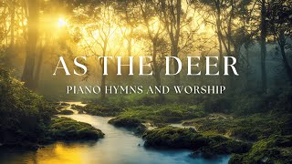 As The Deer quiet piano worship and hymns [upl. by Retepnhoj]