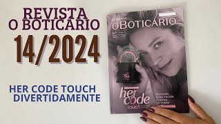 REVISTA O BOTICARIO CICLO 142024 HER CODE TOUCH  DIVERTIDAMENTE [upl. by Welbie]