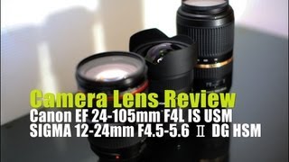 Canon EF 24105 F4L IS amp SIGMA 1224 F4556 II DG Review with Canon EOS 5D Mark III [upl. by Willing335]