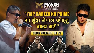 NEPHOP ICON SUDIN POKHAREL DA 69  Maven Podcast EP 13 [upl. by Ellissa]