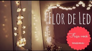 DIY Faça você mesma  FLOR DE LED  RENATA KAWASAKI [upl. by Sineray]