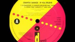 Chantay Savage  If You Believe ESmooves 13 Minute Believer Mix [upl. by Oirramed]