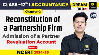 Class 12 Accountancy Chapter 2  Reconstitution of a Partnership Firm  L25  Pratap Sir [upl. by Scoles]