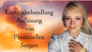 ⚜️ Energetische Behandlung Finanzieller Sorgen ⚜️ Auflösung amp Ablösung aller destruktiven Energien⚜️ [upl. by Leahcimluap355]