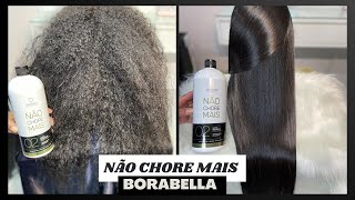 😱CABELO MAIS REBELDE QUE JÁ ALISEI COM A NÃO CHORE MAIS DA BORABELLA  passo a passo completo [upl. by Grimaldi899]