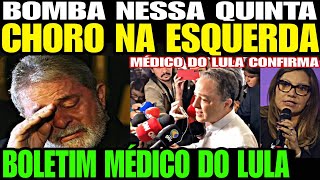 CHORO NA ESQUERDA MÉDICO DE LULA SOLTA UMA BOMBA A VERDADE FOI REVELADA SAÚDE DE LULA BOLETIM [upl. by Uzzi565]