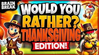 Thanksgiving Would You Rather Workout  Fall Brain Break  Games For Kids  Just Dance  GoNoodle [upl. by Brothers]