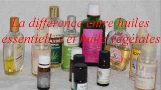 HUILES ESSENTIELLES ET HUILES VEGETALES [upl. by Kimberly]