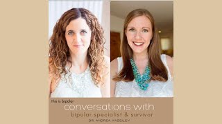 Conversations about Unmasking Bipolar Disorder with Bipolar Survivor amp Specialist Dr Andrea Vassilev [upl. by Yelsehc232]