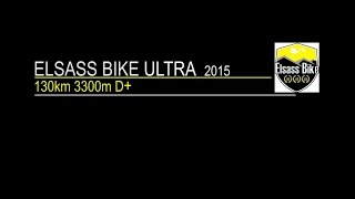 Elsass Bike Ultra 130km  2015 [upl. by Ajiak]