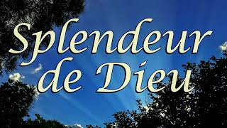 Splendeur de Dieu [upl. by Wynny]