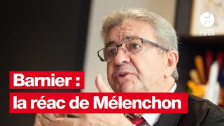 Nomination de Michel Barnier  la réaction de JeanLuc Mélenchon [upl. by Belmonte]