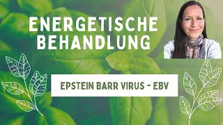 Epstein Barr Virus  EBV energetisch behandeln [upl. by Lerej]