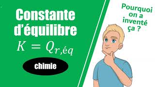 CONSTANTE DÉQUILIBRE et quotient de réaction à quoi ça sert   Chimie  Terminale [upl. by Peisch]