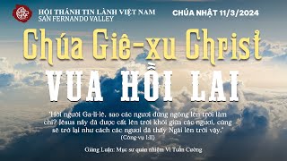 2024113 CHƯƠNG TRÌNH THỜ PHƯỢNG  quotCHÚA GIÊXU CHRIST VUA HỒI LAIquot  MỤC SƯ VI TUẤN CƯỜNG [upl. by Ignatz]