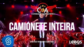 Conrado e Aleksandro  Camionete Inteira DVD AO VIVO EM CURITIBA [upl. by Amsirahc366]