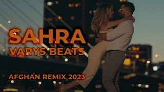 Valy Dokhtare Sahra Remix  Varys Beats House Remix  Afghan Song 2023 [upl. by Ylebmik]