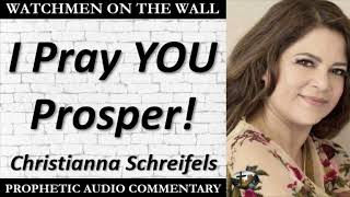 “I Pray YOU Prosper” – Powerful Prophetic Encouragement from Christianna Schreifels [upl. by Akiemaj288]