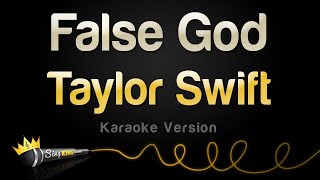 Taylor Swift  False God Karaoke Version [upl. by Nesnar]