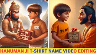 Hanuman ji Happy New Year 2024 TShirt Name Video Editing  God TShirt Name Video Kaise Banaye [upl. by Enajyram657]