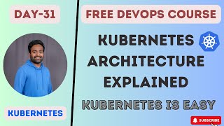 Day31  KUBERNETES ARCHITECTURE USING EXAMPLES  Kubernetes is Easy devops k8s devopscourse [upl. by Zoubek578]