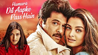 Humara Dil Aapke Paas Hai Full Movie  Anil Kapoor amp Aishwarya Rai  Sonali Bendre [upl. by Inhsor]