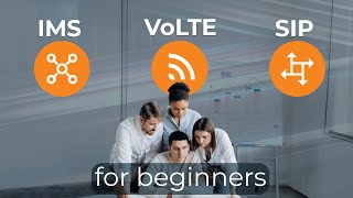 SIP vs IMS vs VoLTE  Understanding the Fundamentals of Voice Services [upl. by Niowtna182]