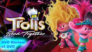 DVD Review of Trolls Band Together [upl. by Arhsub672]