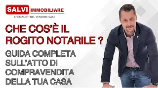 Che cos’è il rogito notarile Guida completa sull’atto di compravendita della tua casa [upl. by Atiseret]