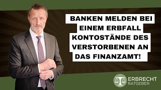 Banken melden bei einem Erbfall Kontostände an das Finanzamt [upl. by Tresa]