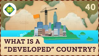 What is a quotDevelopedquot Country Crash Course Geography 40 [upl. by Arait]