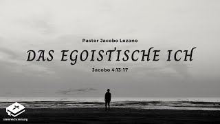 Pastor Jacobo Lozano  quotDas Egoistische Ichquot 22092024 [upl. by Reddin]