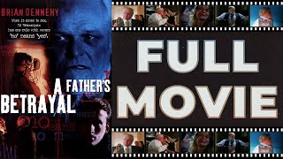 A Fathers Betrayal 1997 Brian Dennehy  Alice Krige Reed Diamond  American Drama  Full Movie [upl. by Phillips]