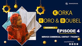 KORKA YORO et BOUBEL ÉPISODE 4  saison 2 [upl. by Schluter]