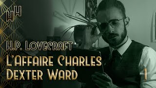 📚 HP Lovecraft – LAffaire Charles Dexter Ward 1927 Partie 1 [upl. by Champ]