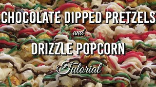 Chocolate Dipped Pretzels amp Drizzle Popcorn Easy Party Treats Tutorial [upl. by Annola]