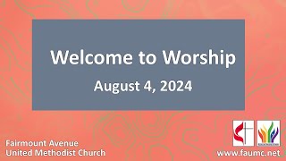 Fairmount Avenue United Methodist Church Streaming Worship August 4th 2024 [upl. by Lehcim651]