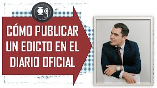 CÓMO PUBLICAR UN EDICTO EN EL DIARIO OFICIAL  Lic Omar Francisco Garnica Enríquez [upl. by Belding181]