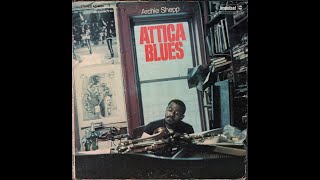 Archie Shepp  Attica Blues 1972 Side 1 vinyl Album [upl. by Allerbag]