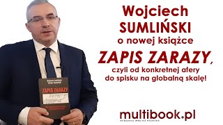 Wojciech Sumliński w telegraficznym skrócie o książce quotZapis zarazyquot [upl. by Luebke206]