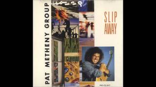 Pat Metheny Group  Slip Away [upl. by Issac895]