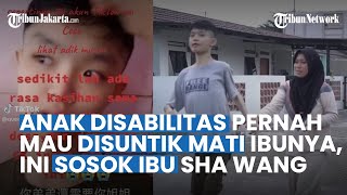 TERKUAK Anak Disabilitas Taiwan yang Dibawa TKI Pernah Mau Disuntik Mati Ini Sosok Ibunda Sha Wang [upl. by Dennett571]