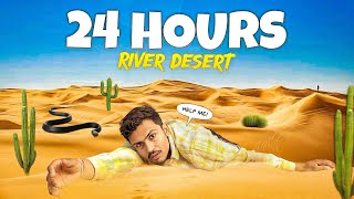 24 Hours in River Desert Challenge  हालत ख़राब हो गयी🥵 Will I Survive [upl. by Neysa181]