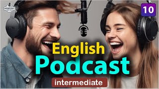 Powerful Podcasts for English Fluency  Episode 10 [upl. by Gallager]